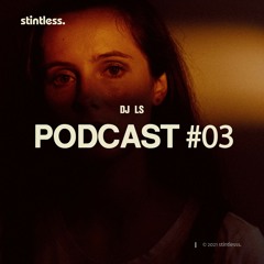 djLS — Stintless. Podcast #03 (September 2020)