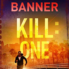 [GET] EBOOK 📝 Kill: One - An Omega Thriller (Omega Series Book 7) by  Blake Banner E