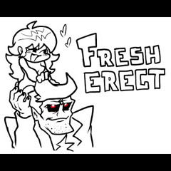 FRESH - ERECT REMIX (AnimaniaTake)