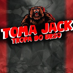 TOMA JACK X TROPA DO URSO (proddjvtaguilar)