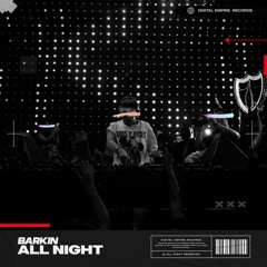 Barkin - All Night | OUT NOW