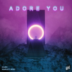 Kløn & Harley Bird - Adore You