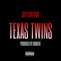 Texas Twins Prod By (Young Bangerz)