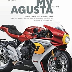 %( MV AGUSTA Since 1945, Birth, Death and Resurrection, The Story of One of the World's Most Fa