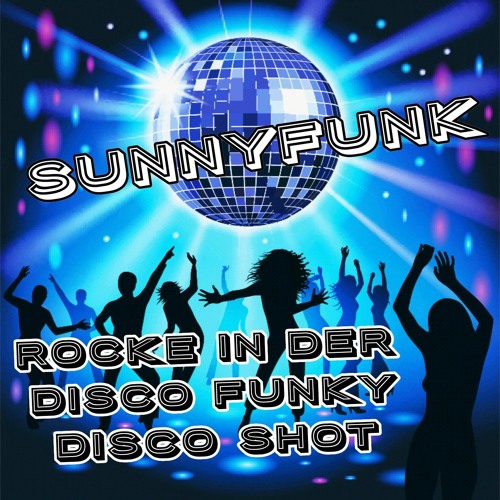 SUNNYFUNK ☆ Rocke in der Disco Funky Disco SHOT