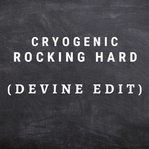 Cryogenic - Rocking Hard (Devine Edit) (FREE DOWNLOAD)