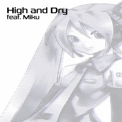 High and Dry Shoegaze ver. (feat. Miku)