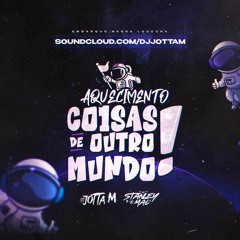 MINUTINHOS DE OUTRO MUNDO ( DJ JottaM & DJ STANLEY )