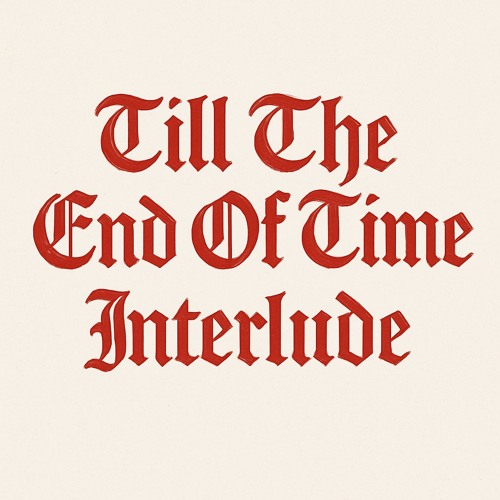 Till The End Of Time Interlude