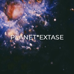PLANET * EXTASE