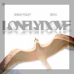 Lonely Dove - Snick Foley, SEYU