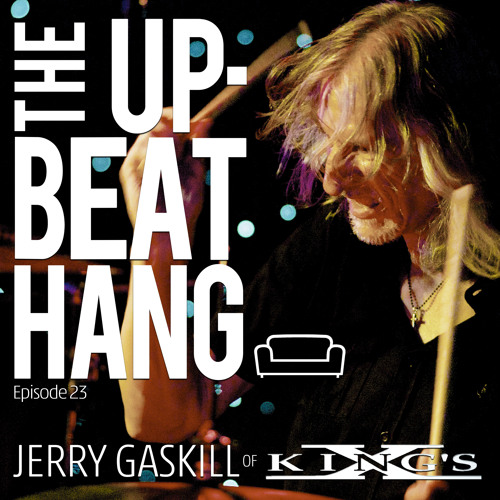 Jerry Gaskill of King's X - The Upbeat Hang Ep. 23