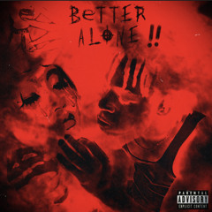 Better Alone (Prod.Reset)