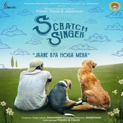 Jaane Kya Hoga Mera from Scratch Singer (Original Motion Picture Soundtrack)