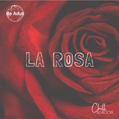 Chill & Groove - La Rosa (Kanedo Remix)