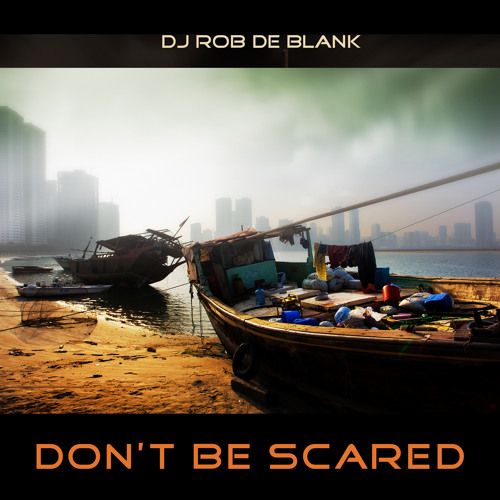 Don't Be Scared (Stella del Sanchez Remix)