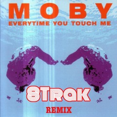 Moby - Everytime you touch me (8Trak's 2CB Mix)