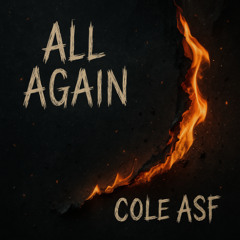 All Again x Cole ASF