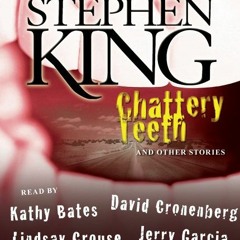 [GET] PDF 🖋️ Chattery Teeth: And Other Stories by  Stephen King,Kathy Bates,Jerry Ga