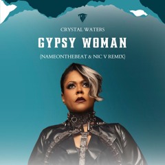 Crystal Waters - Gypsy Woman (NameOnTheBeat & Nic V Remix)