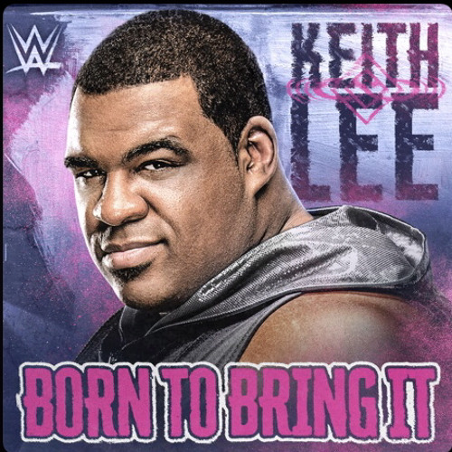 Stream Keith Lee WWE NEW THEME 2021_ Born To Bring It.mp3 by  Wrestling/Horror World | Listen online for free on SoundCloud
