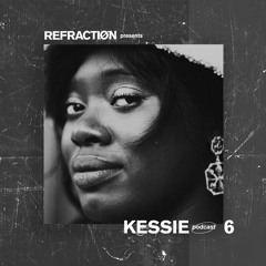 Refractiøn podcast 006 : Kessie
