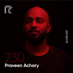 SESSION #230(Feat. Praveen Achary)