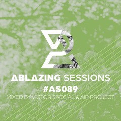 Ablazing Sessions 089 With Air Project & Victor Special