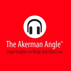 Episode 4: What is New about the DOL’s Proposed “New” Independent Contractor Test?