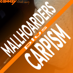 mallhoarder / carpism