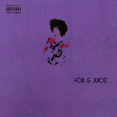 FOB & JUICE (FT. RAMEN)  (PROD LIAM TAYLOR X MATHIASTYNER X JDOLLA)