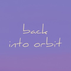 back into orbit
