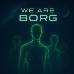 We Are BORG