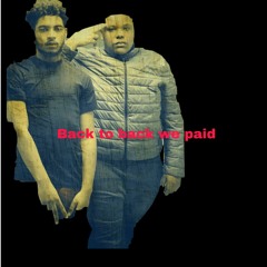 We Paid (Back 2 Back)