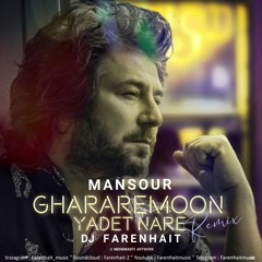 Mansour Ghararemoon Yadet Nare Remix - (DJ Farenhait Remix)