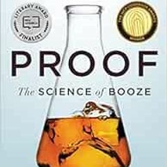 [View] PDF EBOOK EPUB KINDLE Proof: The Science of Booze by Adam Rogers 📒