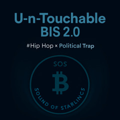 U-n-Touchable BIS 2.0  #Hip-Hop × Political Trap