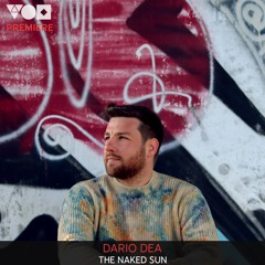 Premiere: Dario Dea - The Naked Sun [Secret Fusion]