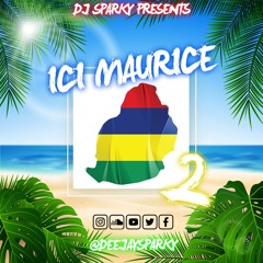 ICI MAURICE 2 Mixed By DJ Sparky