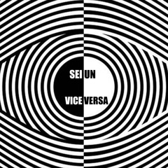 SEIUN - Vice Versa (Bizzarro Universe Remix)
