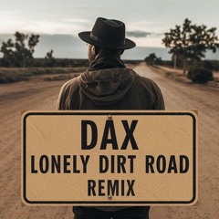 Lonely Dirt Road (Remix)