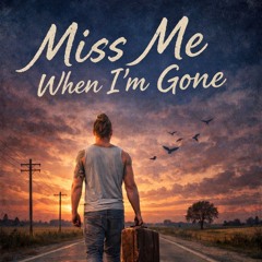 miss me when Im gone , (chubby).mp3