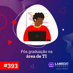 #393 - Pós graduação na área de TI