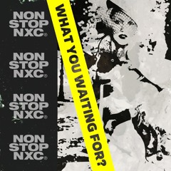 NXC202 - PURJ - What you waiting for?