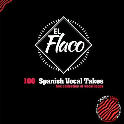 SMOKEY LOOPS  - Spanish Vocal Takes Ft EL FLACO