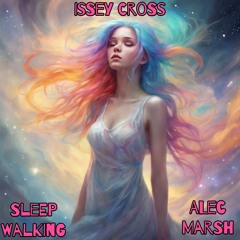 Issey Cross - SleepWalking (Alec Marsh Remix)