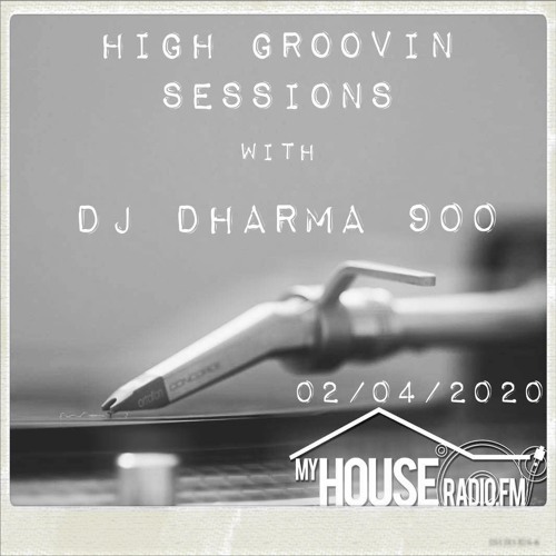 High Groovin Sessions with DJ Dharma 900