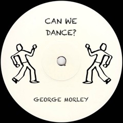 George Morley - Can We Dance?