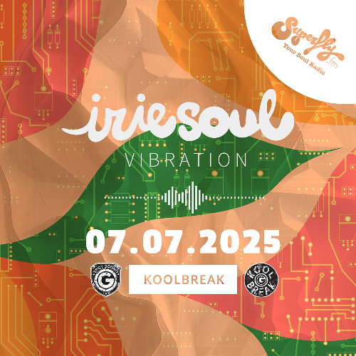 Irie Soul Vibration Episode 66 Part 1 (07.07.2025) brought to you by Koolbreak on Radio Superfly