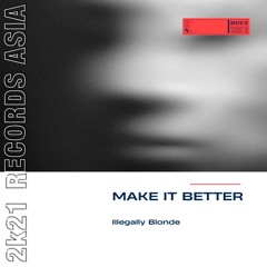 Illegally Blonde -  Make It Better